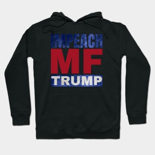 Impeach the MF Hoodie